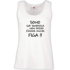 Canottiera Donna - J71 Sono già simpatica non posso essere anche figa