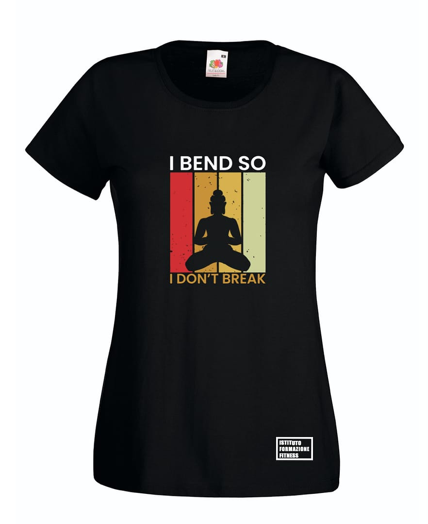 T-shirt Donna - I Bend So, I Don't Break 1 T-shirt Donna - I Bend So, I Don't Break
