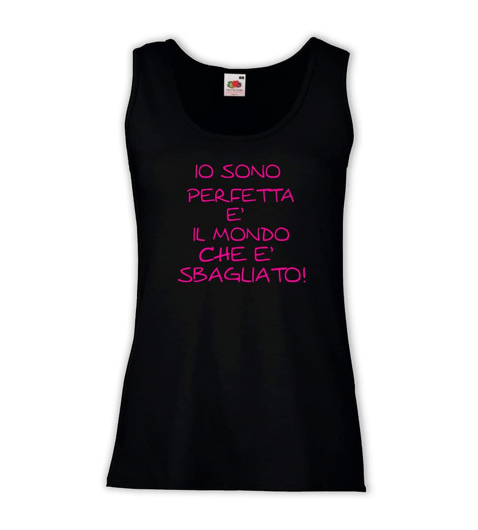 Canottiera Donna - J57 Io sono perfetta è il mondo che è sbagliato