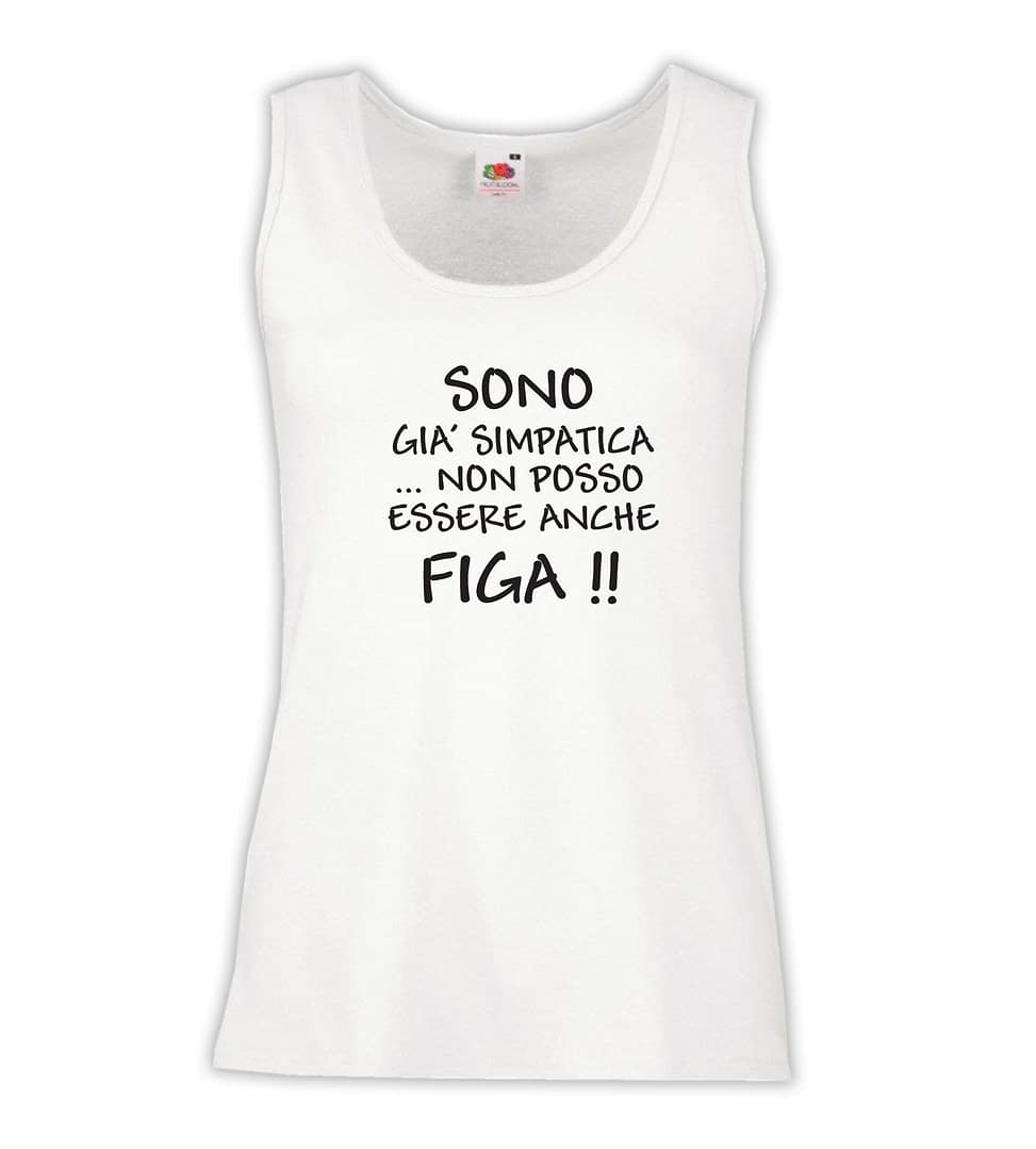 Canottiera Donna - J71 Sono già simpatica non posso essere anche figa