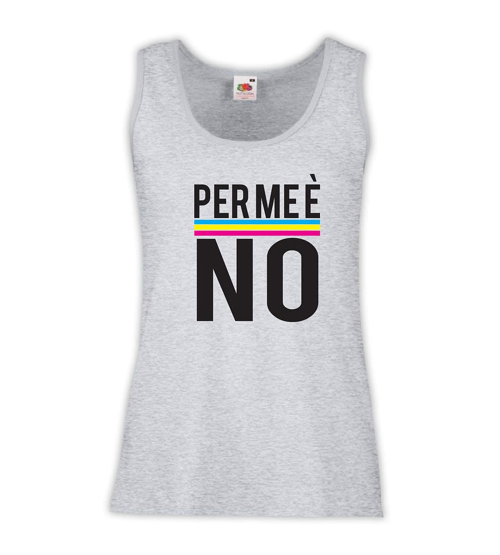 Canottiera Donna - J95 Per me è NO! 1 Canottiera Donna - J95 Per me è NO!